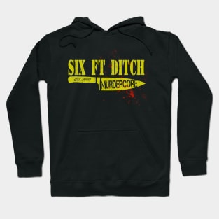 SIX FT DITCH MURDERCORE Hoodie